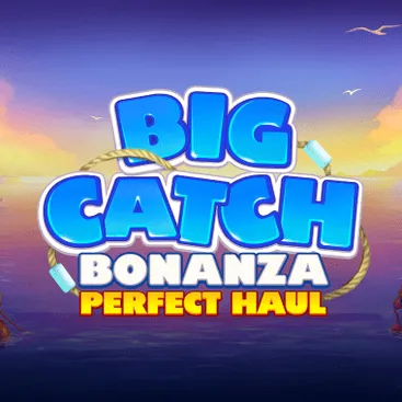 Big Catch Bonanza Perfect Haul popular slot UK